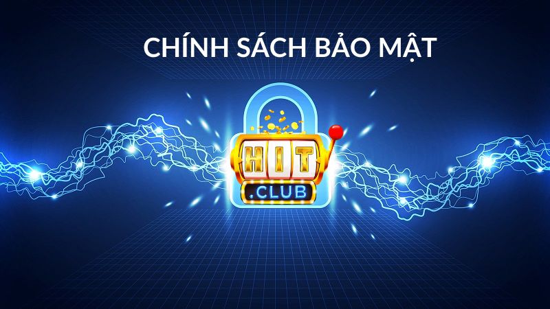Chính sách bảo mật tại cổng game HitClub là gì? 