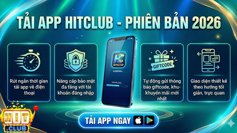 Đánh giá các điểm mới của app HitClub phiên bản mới 2026