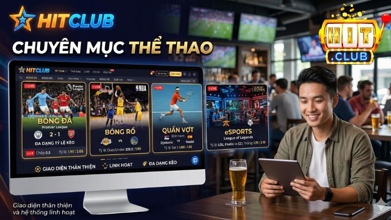 Thông tin hấp dẫn không thể bỏ lỡ về chuyên  mục Thể thao Hitclub
