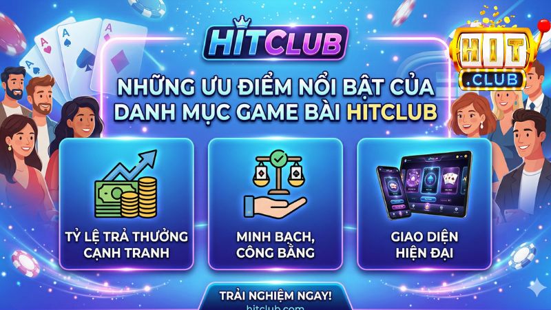 Lý do nên tham gia game bài online Hitclub